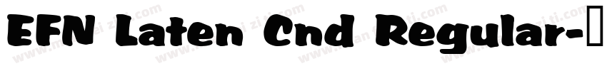EFN Laten Cnd Regular字体转换